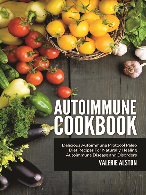 Title details for Autoimmune Cookbook by Valerie Alston - Available